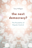 The Next Democracy?: The Possibility of Popular Control 1783480645 Book Cover