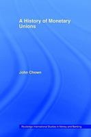 A History of Monetary Unions 0415406862 Book Cover