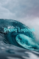 Diving Logbook: HUGE Logbook for 100 DIVES! Scuba Diving Logbook, Diving Journal for Logging Dives, Diver's Notebook, 6 x 9 inch 1695394011 Book Cover