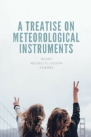 A Treatise on Meteorological Instruments 3337338925 Book Cover
