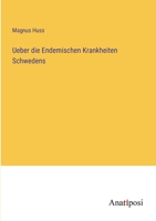Ueber die Endemischen Krankheiten Schwedens 338203316X Book Cover