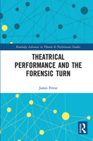 Theatrical Performance and the Forensic Turn 0367730634 Book Cover