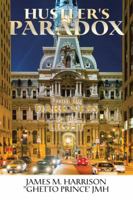 Hustler's Paradox: From the Darkness to the Light 1546203311 Book Cover