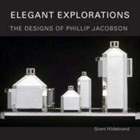 Elegant Explorations: The Designs of Philip Jacobson 0295987197 Book Cover