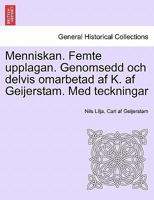 Menniskan. Femte upplagan. Genomsedd och delvis omarbetad af K. af Geijerstam. Med teckningar 1241367523 Book Cover