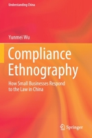 Compliance Ethnography: How Small Businesses Respond to the Law in China 9811628831 Book Cover