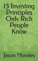 15 Investing Principles Only Rich People Know B0B9QM9L6M Book Cover