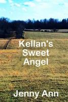 Kellan's Sweet Angel 0997095121 Book Cover
