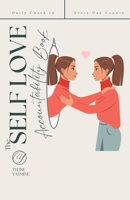 The Self Love Accountability Book: Daily Check In/Everyday Counts B0DYVT9CZJ Book Cover