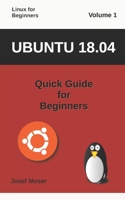 Ubuntu 18.04: Quick Guide for Beginners 1091674396 Book Cover