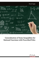 Generalization of Some Inequalities for Rational Functions with Prescribed Poles 9999317340 Book Cover