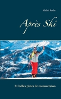 Après Ski: 21 belles pistes de reconversion 2322254428 Book Cover