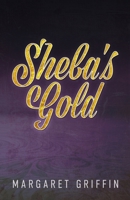 Sheba's Gold 1949563456 Book Cover