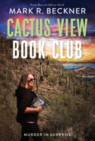 Cactus View Book Club: Murder in Surprise 1736960784 Book Cover