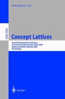 Concept Lattices: Second International Conference on Formal Concept Analysis, ICFCA 2004, Sydney, Australia, February 23-26, 2004, Proceedings (Lecture Notes in Computer Science) 3540210431 Book Cover