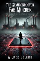 The Semiconductor Fab Murder B0F8TW7JVL Book Cover