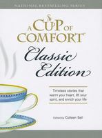 A Cup of Comfort Classic Edition: Stories That Warm Your Heart, Lift Your Spirit, and Enrich Your Life 1572157178 Book Cover
