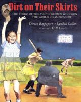 Dirt on Their Skirts: The Story of the Young Women who Won the World Championship 0803720424 Book Cover