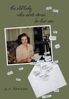 The Old Lady Who Wrote Stories For Her Son 1525598740 Book Cover