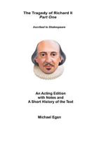 The Tragedy of King Richard II Part One: Ascribed to William Shakespeare 1523987774 Book Cover