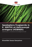 Spodoptera frugiperda (J. E. SMITH) et Helicoverpa armigera (HÜBNER) (French Edition) 6208302773 Book Cover