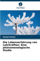 Die Lebenserfahrung von Lehrkräften: Eine phänomenologische Studie (German Edition) 6208284694 Book Cover