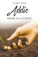 Addie: Adam as a Child 1643349708 Book Cover