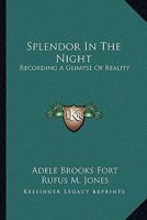 Splendor In The Night: Recording A Glimpse Of Reality 1430499842 Book Cover