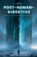 Die Post-Human-Direktive (German Edition) B0HBZ8T6WQ Book Cover