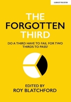 The Forgotten Third: Do one third have to fail for two thirds to succeed? 1913622029 Book Cover