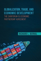 Globalization, Trade, and Economic Development: The CARIFORUM-EU Economic Partnership Agreement 9766408637 Book Cover