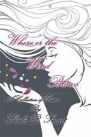 Where'er the Wind Blows: A Collection of Poems 1543483127 Book Cover