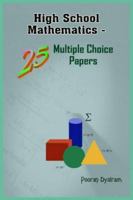 High School Mathematics - 25 Multiple Choice Papers 1418444723 Book Cover