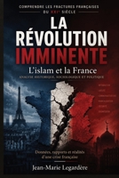 LA RÉVOLUTION IMMINENTE: L'ISLAM ET LA FRANCE. UN CRI D’ALARME DEPUIS LE DESESPOIR (French Edition) B0GZDBX5RQ Book Cover