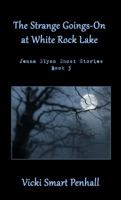 The Strange Goings-On at White Rock Lake 0983633762 Book Cover