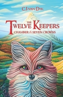 The Twelve Keepers: Chamber of the Seven Crowns 1776481682 Book Cover
