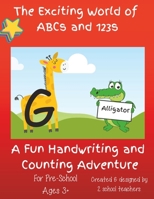 The Exciting World of ABCs and 123s: A Fun Handwriting and Counting Adventure B0CDJMJH3G Book Cover