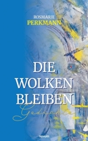 Die Wolken bleiben: Gedichte (German Edition) 3711605052 Book Cover