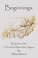 Beginnings : Book One of the Chronicles of Moses the Lawgiver 2nd Edition 193193603X Book Cover