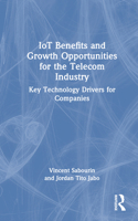IoT Benefits and Growth Opportunities for the Telecom Industry 1032133147 Book Cover