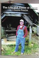 The Life and Times of Kenny: A Country Preacher 154055998X Book Cover