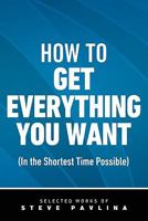 How to Get Everything You Want 0983229902 Book Cover