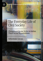The Everyday Life of Civil Society: Changes and Scene Style in Italian Third-Sector Organizations (Palgrave Studies in Third Sector Research) 3031975847 Book Cover