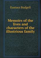 Memoirs of the lives and characters of the illustrious family of the Boyles; With a particular account of the famous controversy between Mr. Boyle, and the Reverend Dr. Bentley The third edition 9354482775 Book Cover