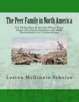 The Peer Family in North America: V.4 Philip Peer & His Two Wives Ester Dunn and Susan Griniaus and Their Descendants to 3 Generations 198793802X Book Cover