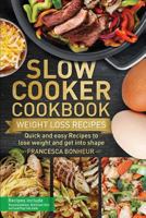 Slow Cooker Cookbook: Quick and easy Recipes to lose weight and get into shape 1978126581 Book Cover