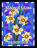 Stained Glass Coloring Book: flower designs, bird designs and animals for anyone who loves Antiques & Collectibles, with 55 Beautiful Flowers Designs for Relaxation and Stress Relief B088N7ZFL2 Book Cover