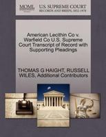Warfield Co v. American Lecithin Co U.S. Supreme Court Transcript of Record with Supporting Pleadings 1270303732 Book Cover