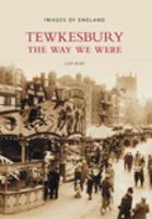 Tewkesbury The Way We Were 0752446924 Book Cover