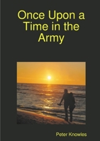 Once Upon a Time in the Army 1446664864 Book Cover